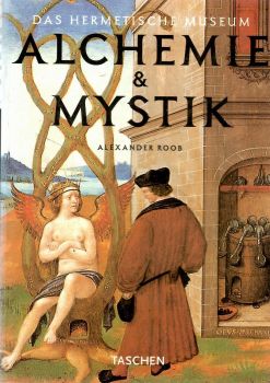 Alchemie und Mystik. Das hermetische Museum.