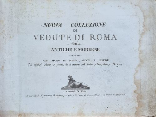 NUOVA COLLEZIONE DI VEDUTE DI ROMA. ANTICHE, E MODENE. CON ALCUNE IN PIANTA, ALZATO, E SEZIONE. E le migliori Statue in piccolo, che si trovano nelle Galerie, Chiese, Musei, e Piazze.
