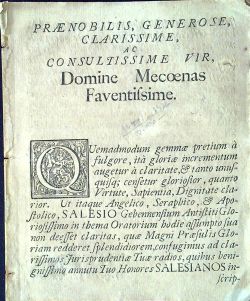 PRAENOBILIS, GENEROSE, CLARISSIME, AC CONSULTISSIME VIR, Domine Mecoenas Faventissime.