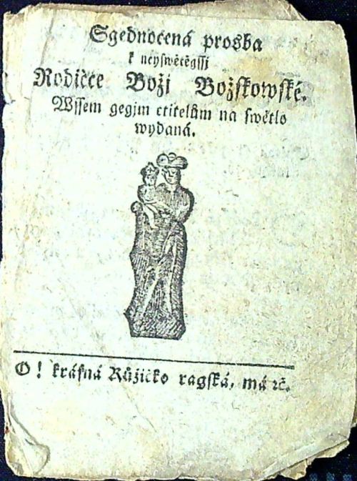 Sgednocená prosba k neyswětěgssj Rodičce Božj Bozskowské. Wssem gegjm ctitelům na swětlo wydaná.