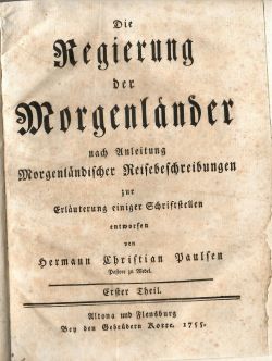 Die Regierung des Morganländer nach Anleitung Morgenländischer Reisebeschreibungen zur Erläuterung einiger Schriftstellen entworfen von ..... I. Theil, erstes und zweytes Buch. (Kompletní, více nevyšlo)