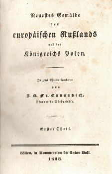 Neuestes Gemälde des europäischen Russlands und des Königreichs Polen. Mit einem Abriß des Freistaats Krakau.