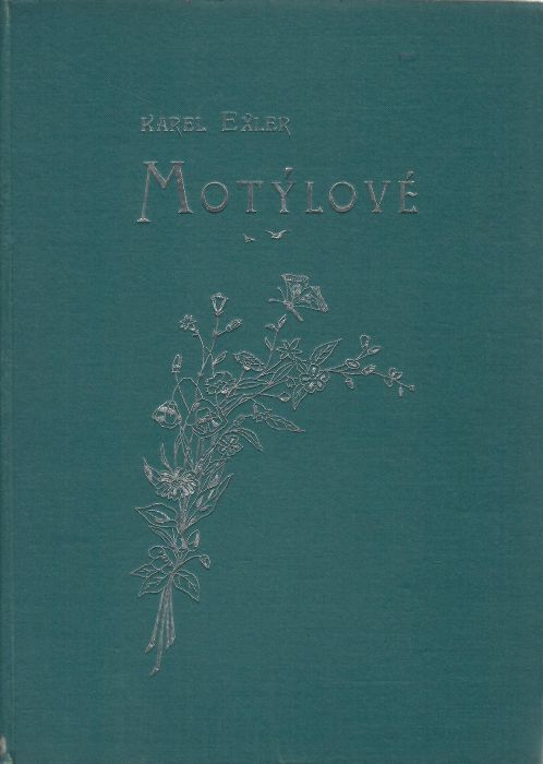 Motýlové. Soustavný popis motýlů v zemích koruny české žijících, jakož i housenek a kukel jejich, s připojeným návodem, kdy a kde chytati motýle, sbírati kukly, housenky a vajíčka a kterak upravovati je pro sbírky.