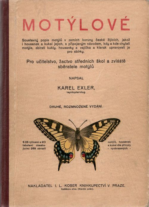 Motýlové. Soustavný popis motýlů v zemích koruny české žijících, jakož i housenek a kukel jejich, s připojeným návodem, kdy a kde chytati motýle, sbírati kukly, housenky a vajíčka a kterak upravovati je pro sbírky.
