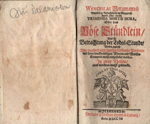 TREMENDA MORTIS HORA, Oder das Böse Stündlein, Das ist: Betrachtung der Todes=Stunde/ Wobey zugleich Vier hundert und funfzig sterbende Personen mit ihren denckwürdigen Worten und Wercken Exempels=weise vorgestellet werden, In zwey Theilen/ zum veirdten mahl gedruckt.