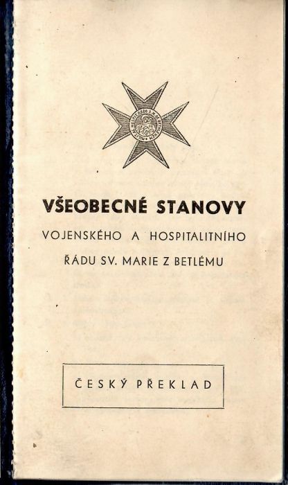 Všeobecné stanovy vojenského a hospitalitního Řádu sv. Marie z Betlému. Český překlad.