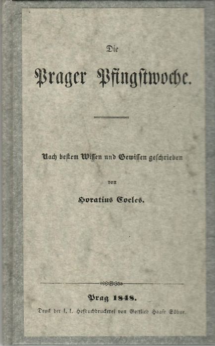Die Prager Pfingstwoche. Nach bestem Wissen und Gewissen geschrieben.