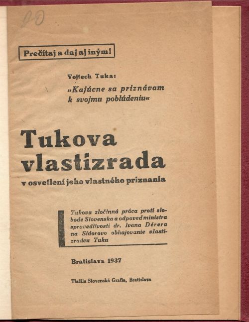 Tukova vlastizrada v osvetlení jeho vlastného priznania. Tukova zločinná práca proti slobode Slovenska a odpoveď ministra spravedlivosti dr. Ivana Dérera na Sidorovo obhajovanie vlastizradcu Tuku.