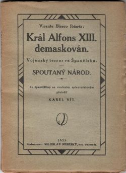 Král Alfons XIII. demaskován. Vojenský terror ve Španělsku. Spoutaný národ. 