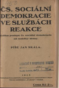 Čs. sociální demokracie ve službách reakce. Kritika postupu čs. sociální demokracie od roztržky strany. 