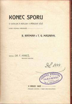 Konec sporu o idealism a realism v přírodní vědě který pozvedli profesoři B. Raýman a T. G. Masaryk.