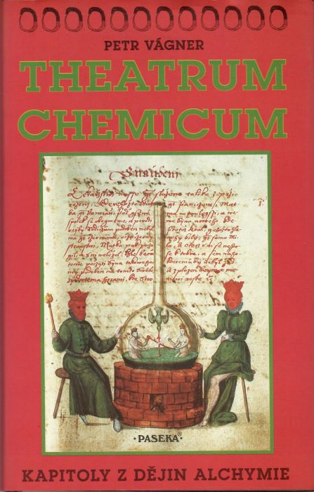 Theatrum Chemicum. Kapitoly z dějin alchymie.