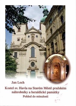 Kostel sv. Havla na Starém Městě pražském. Náhrobníky a heraldické památky. Pohled do minulosti.