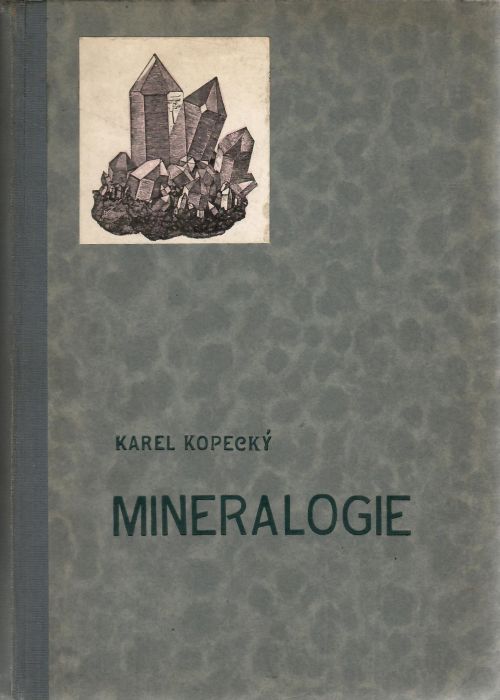 Mineralogie. S použitím spisu Nies-Düllova, nejlepších prací Crednera Neumayra, Rosenbusche, Weinschenka, Zirkla a Zittla. + Geologie. S použitím spisu Nies-Düllova. 