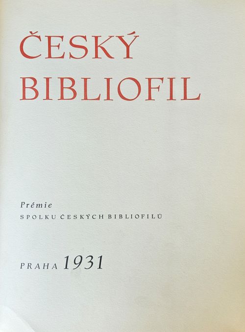Český bibliofil. III. ročník. Prémie Spolku českých bibliofilů na rok 1931.