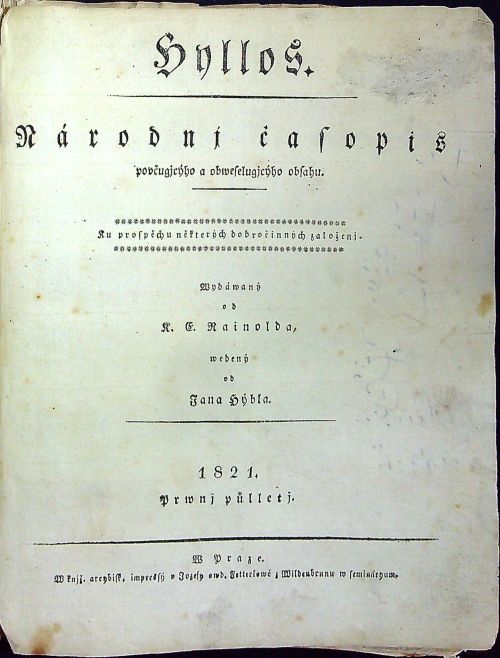 Hyllos. Národnj časopis poučugjcýho a obweselugjcýho obsahu. ... Wydáwaný od K. C. Rainolda, wedený od Jana Hýbla. 1821. Prwnj půlletj. č. 1-26 (kompletní ročník)