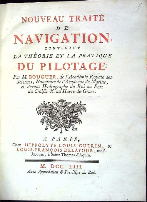 Nouveau traité de navigation, contenant la théorie et la ptatique du pilotage.