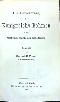 Die Bevölkerung des Königreichs Böhmen in ihren wichtigsten statististischen Verhältnissen.