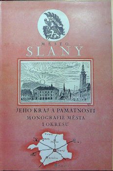 Město Slaný, jeho kraj a památnosti. Monografie města i okresu, vydaná k oslavě prvého desítiletí republiky Československé.
