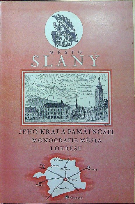 Město Slaný, jeho kraj a památnosti. Monografie města i okresu, vydaná k oslavě prvého desítiletí republiky Československé.