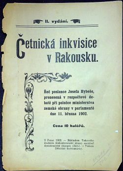Četnická inkvisice v Rakousku. Řeč poslance Josefa Hybeše, pronesená v rozpočtové debatě při položce ministerstva zemské obrany v parlamentě dne 11. března 1902.
