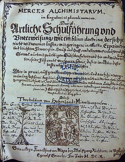 Merces Alchimistarvm in singulari et plurali numero. Das ist: Artliche Schulführung vnd Vnterweisung, filius doctrinae, der sich nicht wil warnen lassen, mit geringen, in effectu, Experime[n]ten und leichtem Fewer, sein Hauss und Hoff, .......