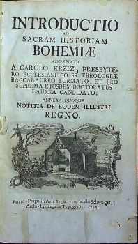 Introductio ad sacram historiam Bohemiae adornata ......