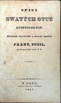 Spisy swatých otcůw apostolských. Přeložil, wyswětlil a úwody opatřil ...