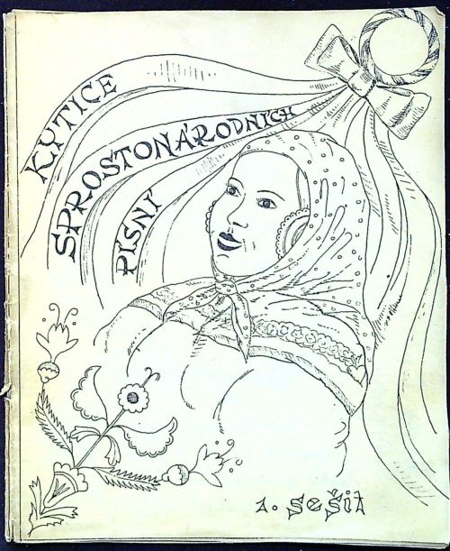 Kytice sprostonárodních písní. 1. sešit.
