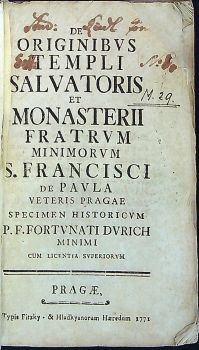 De originibus templi Salvatoris et monasterii Fratrum Minimorum S. Francisci de Paula Veteris Pragae