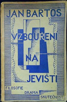 Vzbouření na jevišti. Filosofie Drama Skutečnost.
