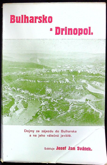 Bulharsko a Drinopol. Dojmy ze zájezdu do Bulharska a na jeho válečná jeviště.