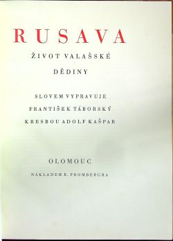 Rusava život valašské dědiny. Slovem vypravuje F. Táborský, kresbou Adolf Kašpar.
