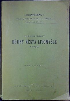 Dějiny města Litomyšle a okolí. Díl I. (do r. 1421)