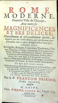 ROME MODERNE, Premiére Ville de l´Europe, Avec toutes ses MAGNIFICENCES ET SES DELICES; Nouvellement et trés-exactement décrite, et illustrée par des tailles douces, qui réprésentent parfaiement tout ce qui y  est digne d´étre vú et scú; comme sont Ses Eglises, Reliques, Cimetiéres, Tombeaux, Cloitres, Hopitaux, Colléges, Séminaires, Places publiques, Palais, Edifices, Architectures, Statues, Peintures, Sculptures, Bibliothéques, Cabinets, Jardins, Fontaines, &c. tant dans la Ville qu´aux environs, ...... Tome premier. (ze 6 dílů).
