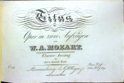 Titus. Oper in zwei Aufzügen. Clavier-Auszug mit ital. u. deutsch. Texte. No. 130.