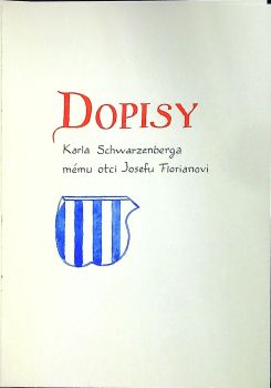 Dopisy Karla Schwarzenberga mému otci Josefu Florianovi.