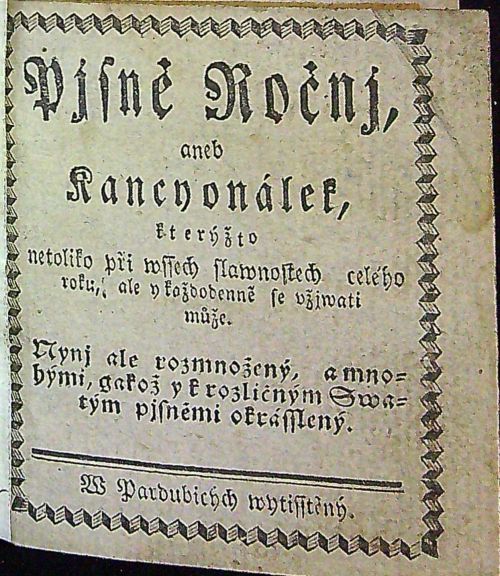 Pjsně Ročnj, aneb Kancyonálek, kterýžto netoliko při nwssech slawnostech celého roku, ale y každodenně se vžjwati může, Nynj ale rozmnoženjý, a mnohými, gakož y k rozliučným Swatým pjsněmi okrásslený.
