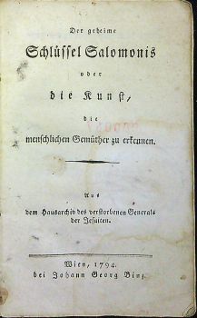Der geheime Schlüssel Salomonis oder die Kunst, die menschlichen Gemüther zu erkennen. Aus dem Hausarchiv des verstorbenen Generals der Jesuiten.
