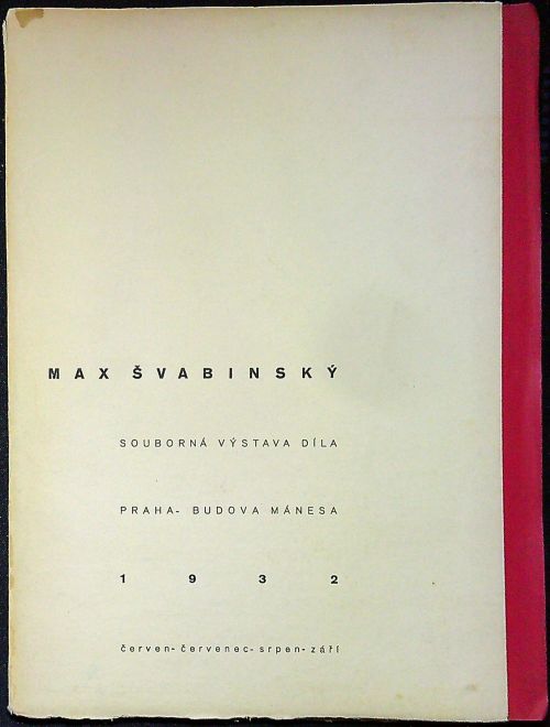 Max Švabinský. Souborná výstava díla. Praha - budova Mánesa.