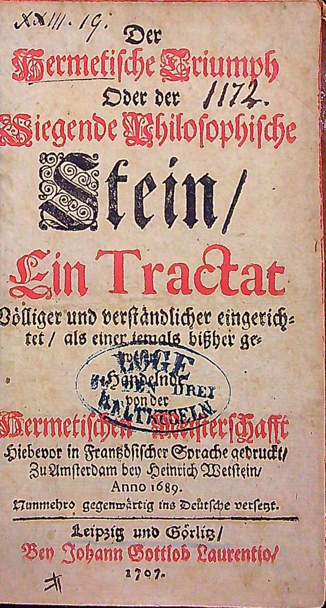 Der Hermetische Triumph Oder der Siegende Philosophische Stein/ Ein Tractat Völliger und verständlicher eingerichtet/ als einer iemals (sic!) bissher gewesen/ Handelnde von der Hermetischen Meisterschafft/ Hiebevor In Frantzösischer Sprache gedruckt/ Nunmehro gegenwärtig ins Teutsche versetzt. Andere Auflage.