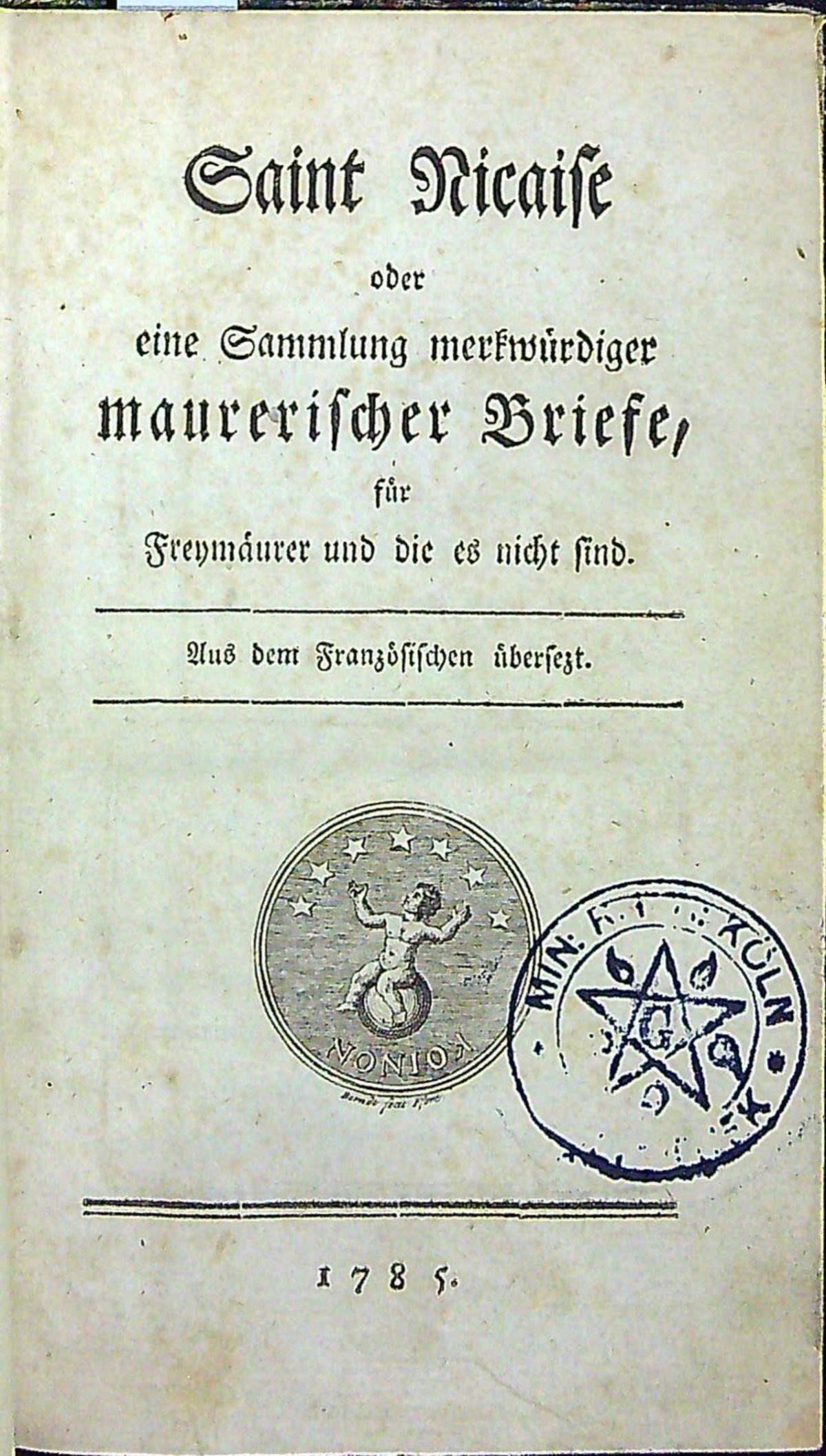Saint Nicaise oder eine Sammlung merkwürdiger maurerischer Briefe, für Freymäurer und die es nicht sind.