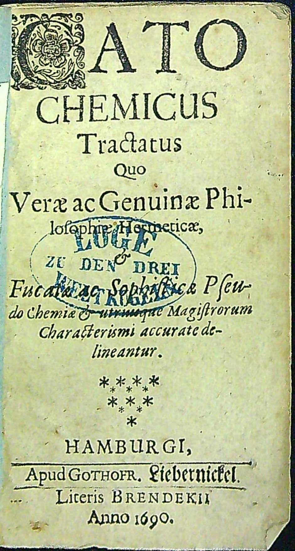 CATO CHEMICUS Tractatus Quo Verae ac Genuinae Philosophiae Hermeticae, et Fucatae  ac Sophisticae Pseudo Chemiae et utriusque Magistorum Characterismi accurate delineantur.