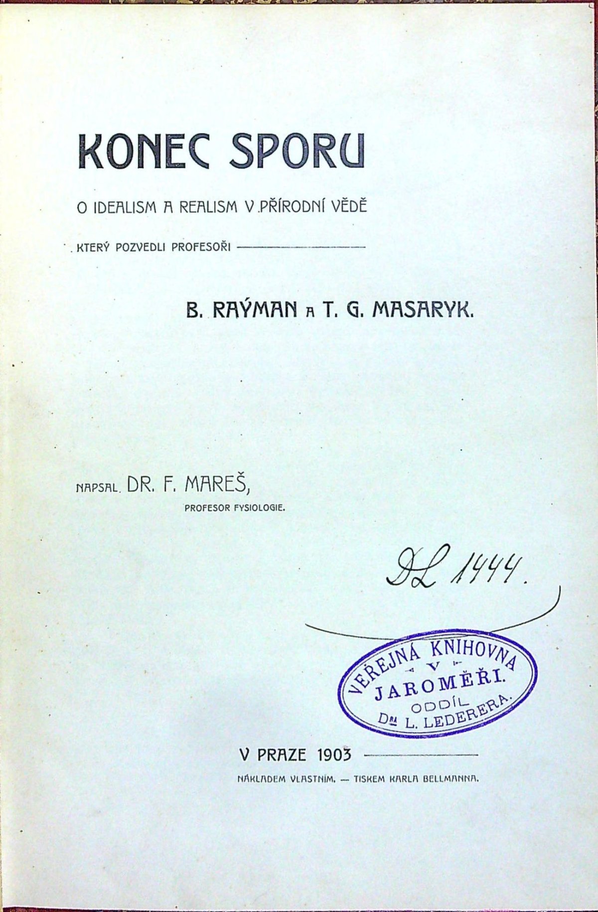 Konec sporu o idealism a realism v přírodní vědě který pozvedli profesoři B. Raýman a T. G. Masaryk.