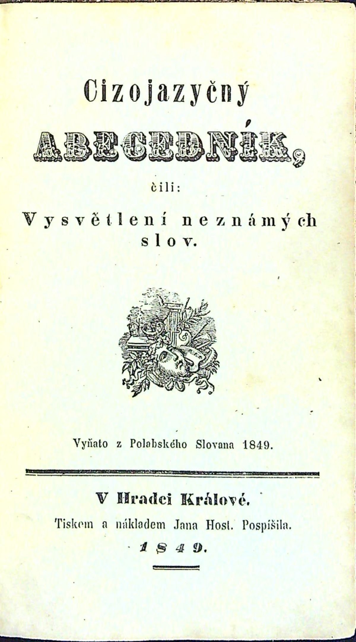 Cizojazyčný ABECEDNÍK, čili Vysvětlení neznámých slov. Vyňato z Polabského Slovana 1849.