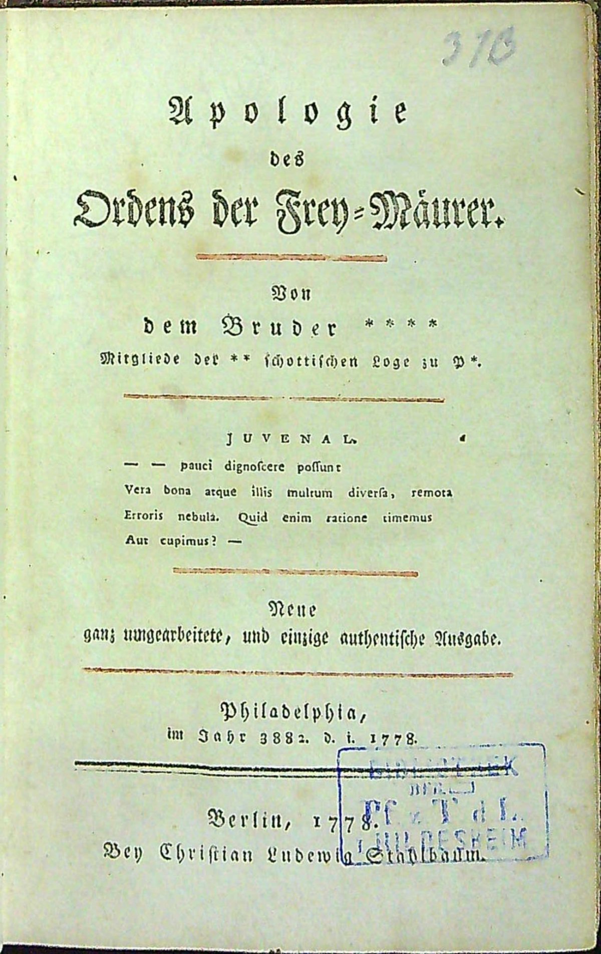 Apologie des Ordens der Frey=Mäurer. Von dem Bruder °°°° Mitgliede der °° schottischen Loge zu P °. Neue ganz umgearbeitete, und einzige authentische Ausgabe.
