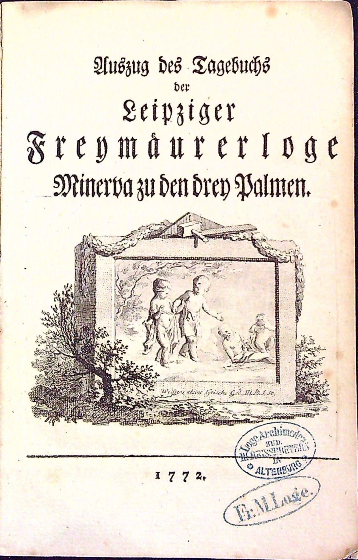 Auszug des Tagebuchs der Leipziger Freymäurerloge Minerva zu den drey Palmen.