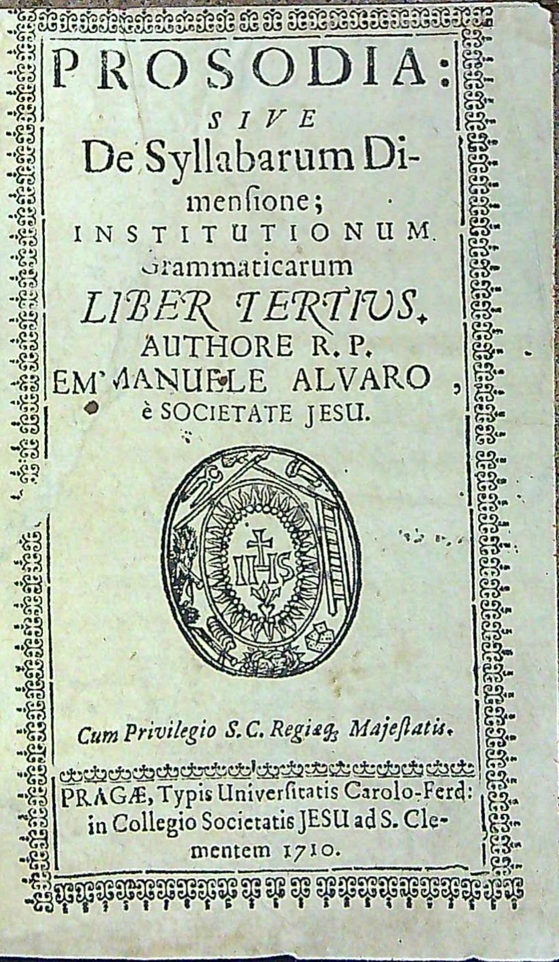 PROSODIA: SIVE De Syllabarum Dimensione; INSTITUTIONUM Grammaticarum LIBER TERTIUS.