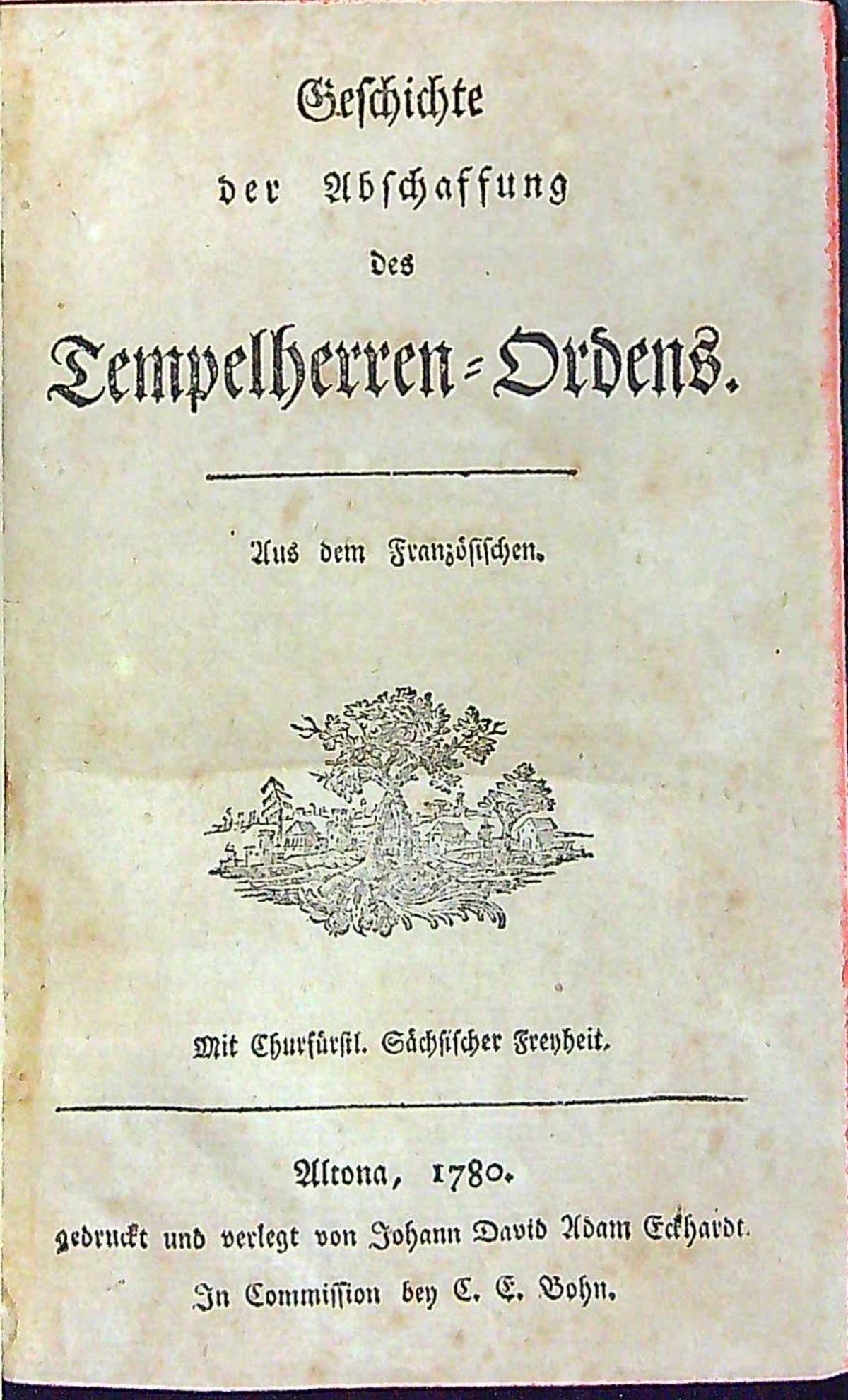 Geschichte der Abschaffung des Tempelherren=Ordens. Aus dem Französischen.