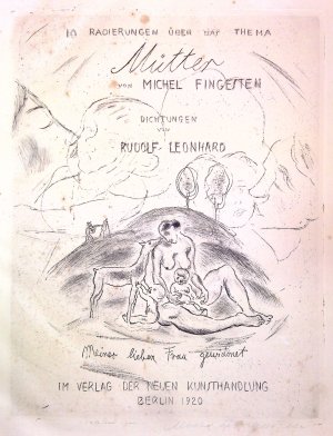 10 Radierungen über Thema Mütter von Michel Fingesten. Dichtungen von Rudolf Leonard.